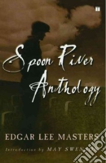 Spoon River Anthology libro in lingua di Masters Edgar Lee, Swenson May (INT)