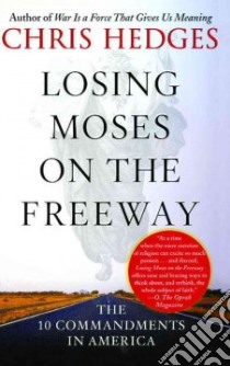 Losing Moses on the Freeway libro in lingua di Hedges Chris