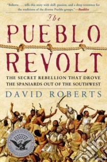 The Pueblo Revolt libro in lingua di Roberts David