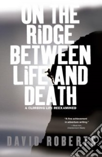 On the Ridge Between Life And Death libro in lingua di Roberts David