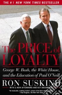 The Price of Loyalty libro in lingua di Suskind Ron