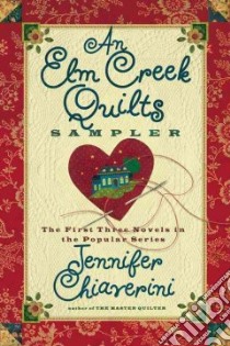 An Elm Creek Quilts Sampler libro in lingua di Chiaverini Jennifer