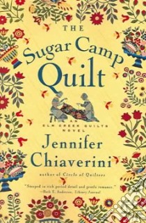 The Sugar Camp Quilt libro in lingua di Chiaverini Jennifer
