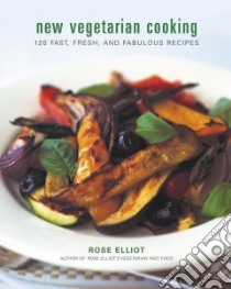 New Vegetarian Cooking libro in lingua di Elliot Rose, Paul Michael (PHT)