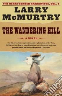 The Wandering Hill libro in lingua di McMurtry Larry