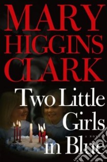 Two Little Girls in Blue libro in lingua di Clark Mary Higgins