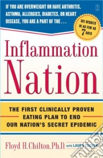 Inflammation Nation libro in lingua di Chilton Floyd H. Ph.D., Tucker Laura