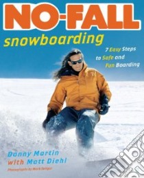 No Fall Snowboarding libro in lingua di Martin Danny, Diehl Matt
