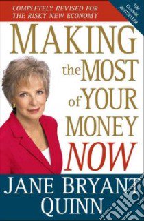 Making the Most of Your Money Now libro in lingua di Quinn Jane Bryant