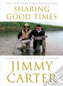 Sharing Good Times libro in lingua di Carter Jimmy