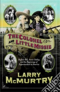 The Colonel and Little Missie libro in lingua di McMurtry Larry