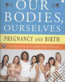 Our Bodies, Ourselves libro in lingua di Boston Women's Health Book Collective (COR)