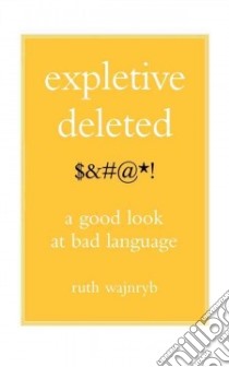Expletive Deleted: $&#@*! libro in lingua di Wajnryb Ruth