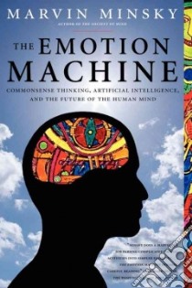 The Emotion Machine libro in lingua di Minsky Marvin