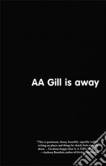 Aa Gill Is Away libro in lingua di Gill A. A.