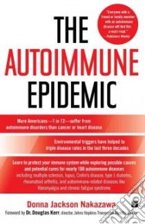 The Autoimmune Epidemic libro in lingua di Nakazawa Donna Jackson, Kerr Douglas (FRW)