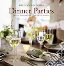 Williams-Sonoma Dinner Parties libro in lingua di Brennan Georgeanne, Williams Chuck (EDT), Siegelman Steve