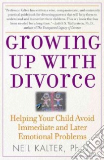 Growing Up With Divorce libro in lingua di Kalter Neil