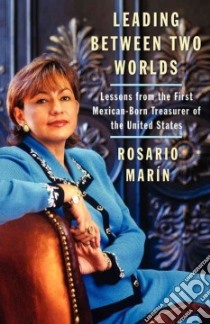 Leading Between Two Worlds libro in lingua di Marin Rosario