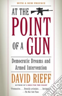 At the Point of a Gun libro in lingua di Rieff David
