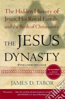 The Jesus Dynasty libro in lingua di Tabor James D.