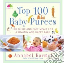 Top 100 Baby Purees libro in lingua di Karmel Annabel