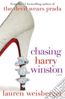 Chasing Harry Winston libro in lingua di Weisberger Lauren