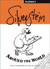 Playboy's Silverstein Around the World libro in lingua di Silverstein Shel, Meyers Mitch (INT), Hefner Hugh M. (FRW)