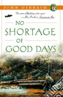 No Shortage of Good Days libro in lingua di Gierach John, Wolff Glenn (INT)
