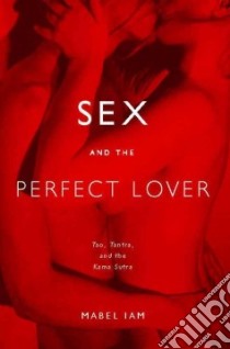 Sex And the Perfect Lover libro in lingua di Iam Mabel