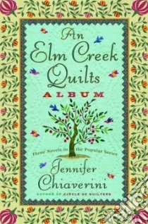 An Elm Creek Quilts Album libro in lingua di Chiaverini Jennifer