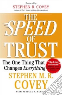 The Speed of Trust libro in lingua di Covey Stephen M. R., Merrill Rebecca R.