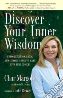 Discover Your Inner Wisdom libro in lingua di Margolis Char, St. George Victoria