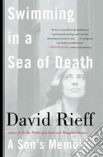 Swimming in a Sea of Death libro in lingua di Rieff David