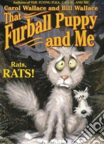 That Furball Puppy and Me libro in lingua di Wallace Carol, Wallace Bill, Wolff Jason (ILT)