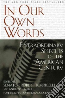 In Our Own Words libro in lingua di Torricelli Robert G. (EDT), Carroll Andrew (EDT), Goodwin Doris Kearns (FRW)