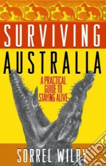 Surviving Australia libro in lingua di Wilby Sorrel