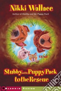 Stubby and the Puppy Pack to the Rescue libro in lingua di Wallace Nikki, Gurney John Steven (ILT)