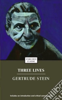 Three Lives libro in lingua di Stein Gertrude, Wineapple Brenda