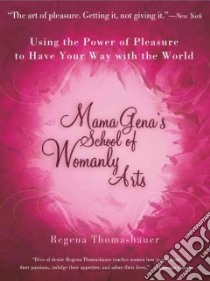Mama Gena's School of Womanly Arts libro in lingua di Thomashauer Regena