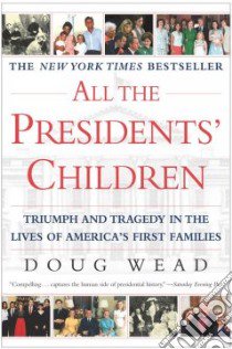All the Presidents' Children libro in lingua di Wead Doug