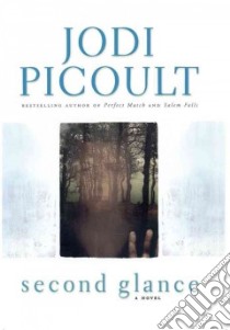 Second Glance libro in lingua di Picoult Jodi