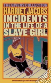 Incidents in the Life of a Slave Girl libro in lingua di Jacobs Harriet, Meriwether Louise (INT), Child Lydia Maria Francis, Meriwether Louise