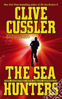 The Sea Hunters libro in lingua di Cussler Clive, Dirgo Craig