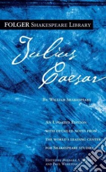 Julius Caesar libro in lingua di Shakespeare William, Mowat Barbara A. (EDT), Werstine Paul (EDT)