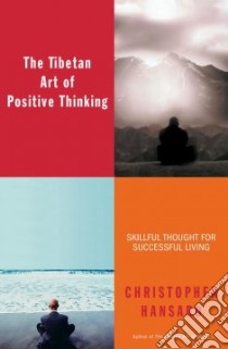 The Tibetan Art of Positive Thinking libro in lingua di Hansard Christopher