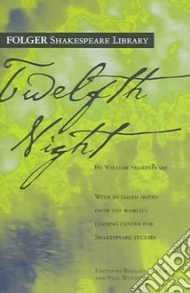 Twelfth Night libro in lingua di Shakespeare William, Mowat Barbara A. (EDT), Werstine Paul (EDT)