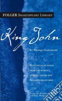 King John libro in lingua di Shakespeare William, Mowat Barbara A. (EDT), Werstine Paul (EDT)