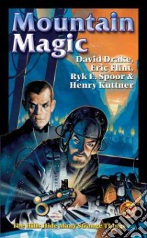 Mountain Magic libro in lingua di Drake David, Flint Eric, Spoor Ryk E., Kuttner Henry