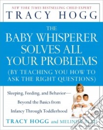 The Baby Whisperer Solves All Your Problems libro in lingua di Hogg Tracy, Blau Melinda